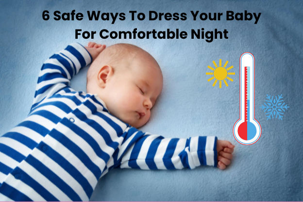 6 Safe Ways To Dress Your Baby For Comfortable Night