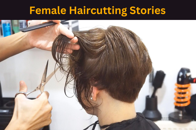 Guide to Female Haircutting Stories: A Journey of Self-Expression